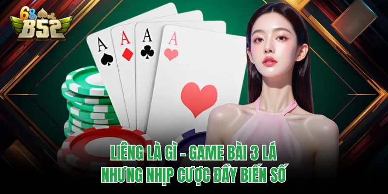 Liêng Là Gì - Game Bài 3 Lá Nhưng Nhịp Cược Đầy Biến Số Liêng Là Gì - Game Bài 3 Lá Nhưng Nhịp Cược Đầy Biến Số